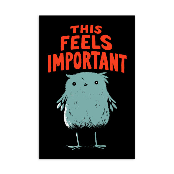 This Feels Important — 4 x 6 Art Postcard