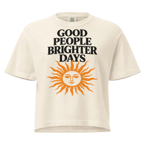Good People, Brighter Days — Cropped T-Shirt (Boxy)